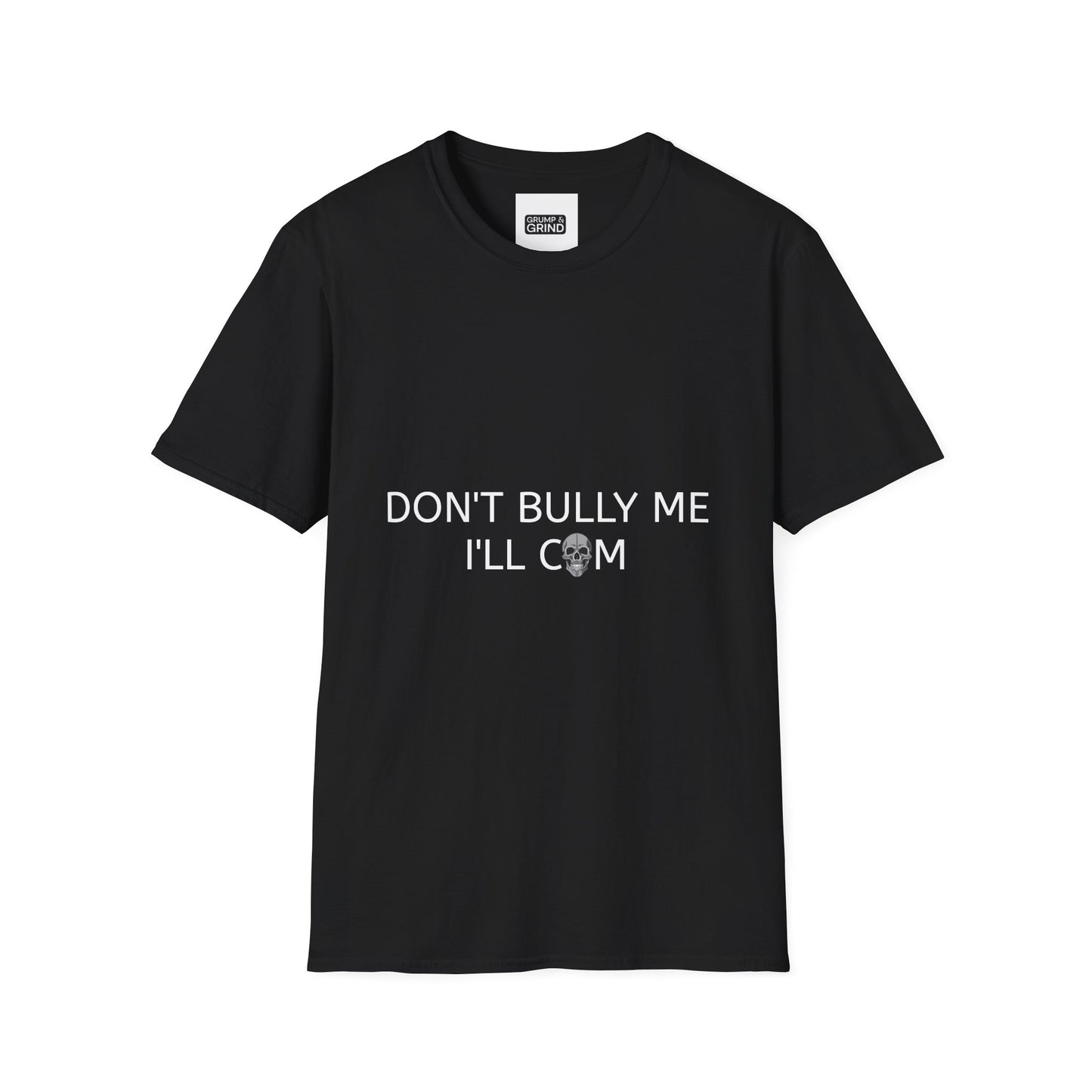 "Don't Bully Me" Skull T-Shirt