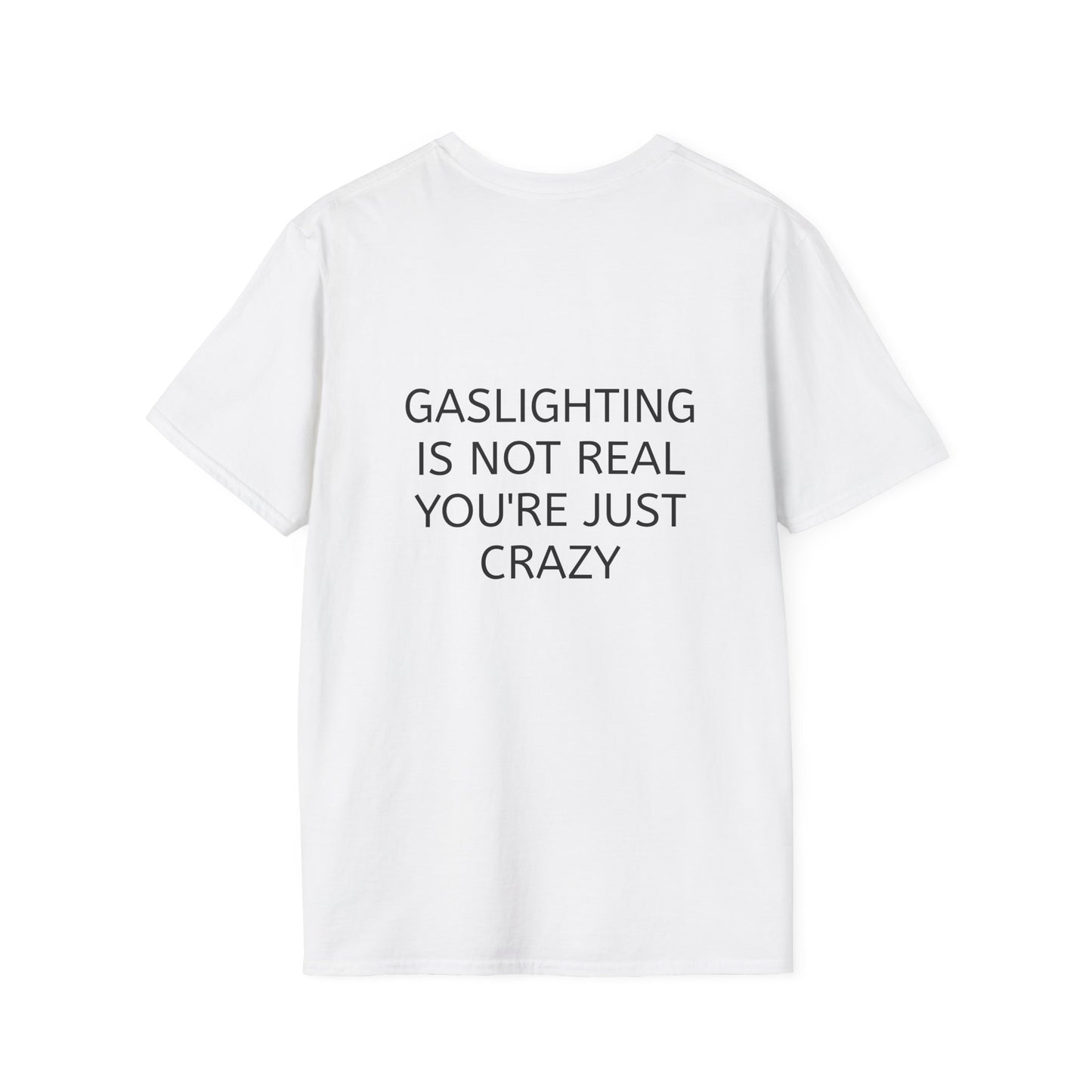 "Gaslighting Is Not Real" T-Shirt