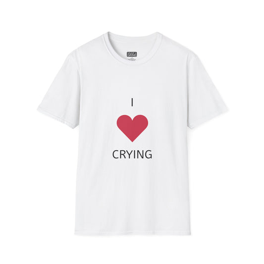 "I Love Crying" T-Shirt