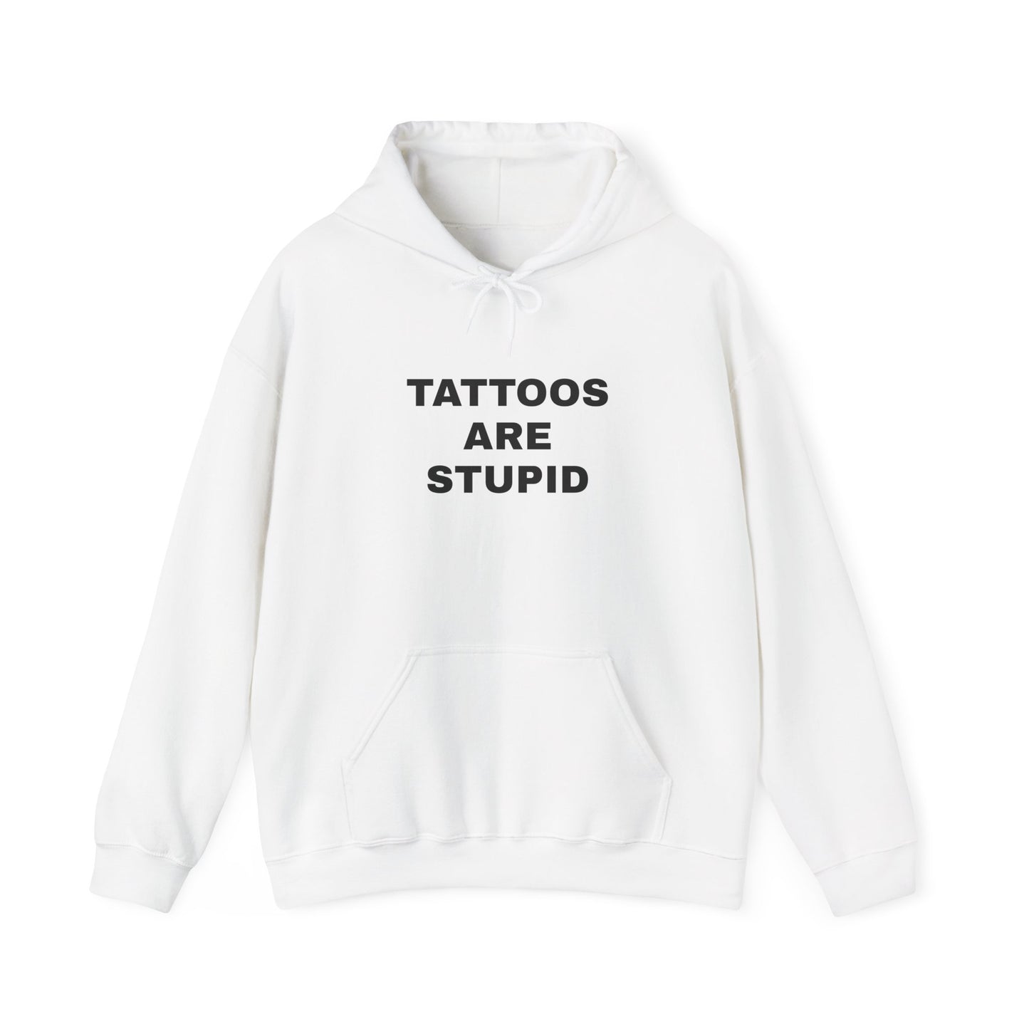 "Tattoos Are Stupid" Unisex Heavy Hoodie