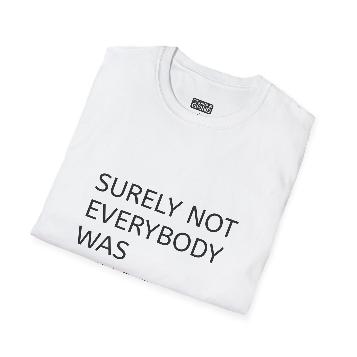 "Surely Not Everybody Was Kung Fu Fighting" T-Shirt