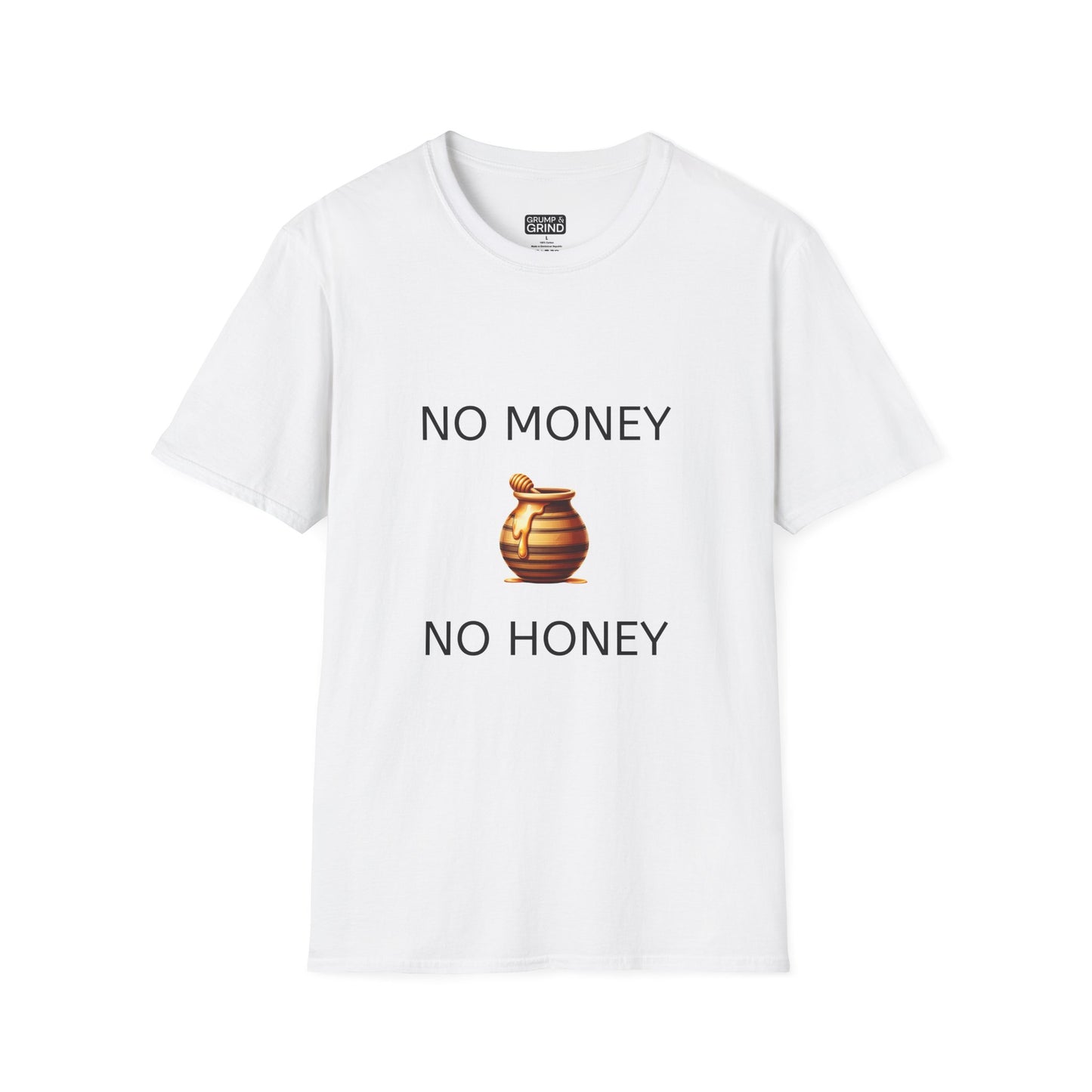 "No Money No Honey" T-Shirt