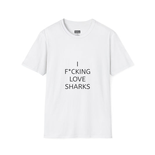 "I F*cking Love Sharks" T-Shirt