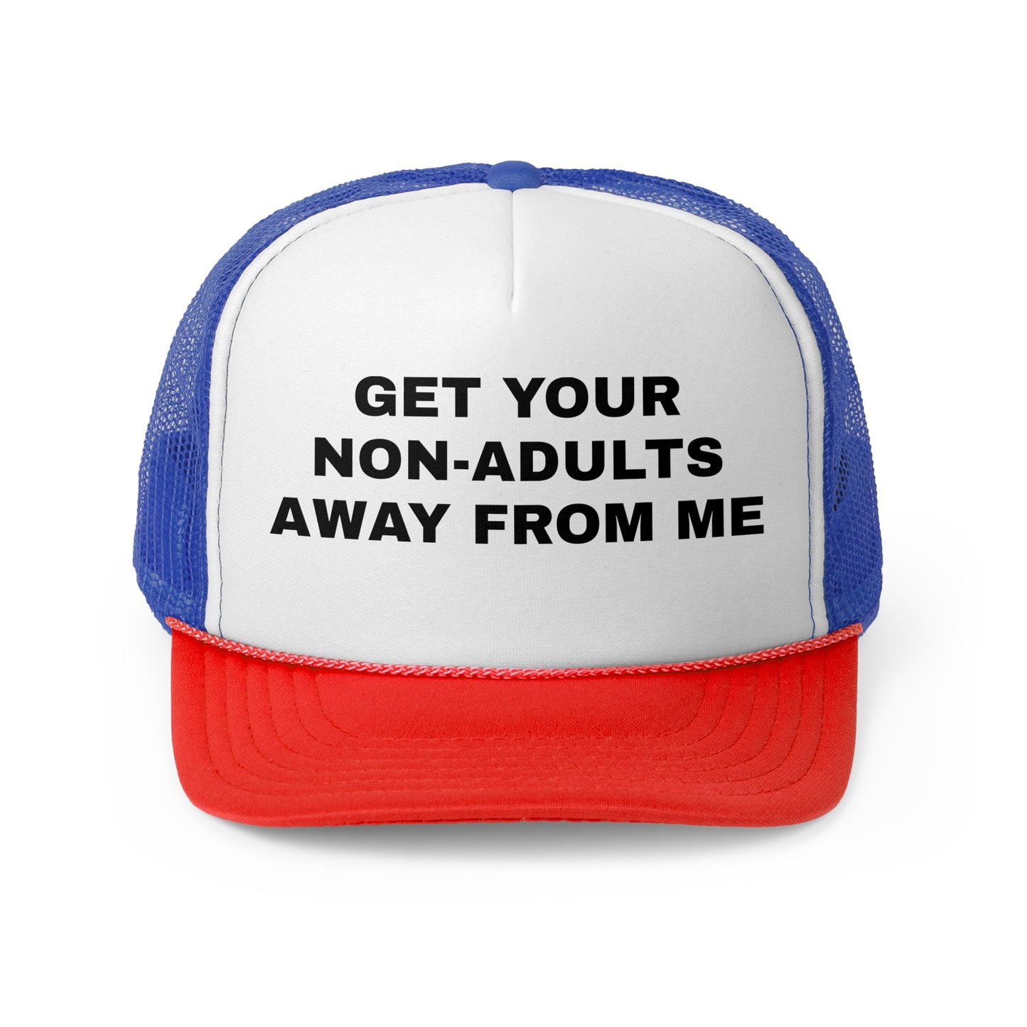 "Get Your Non-Adults Away From Me" Trucker Cap