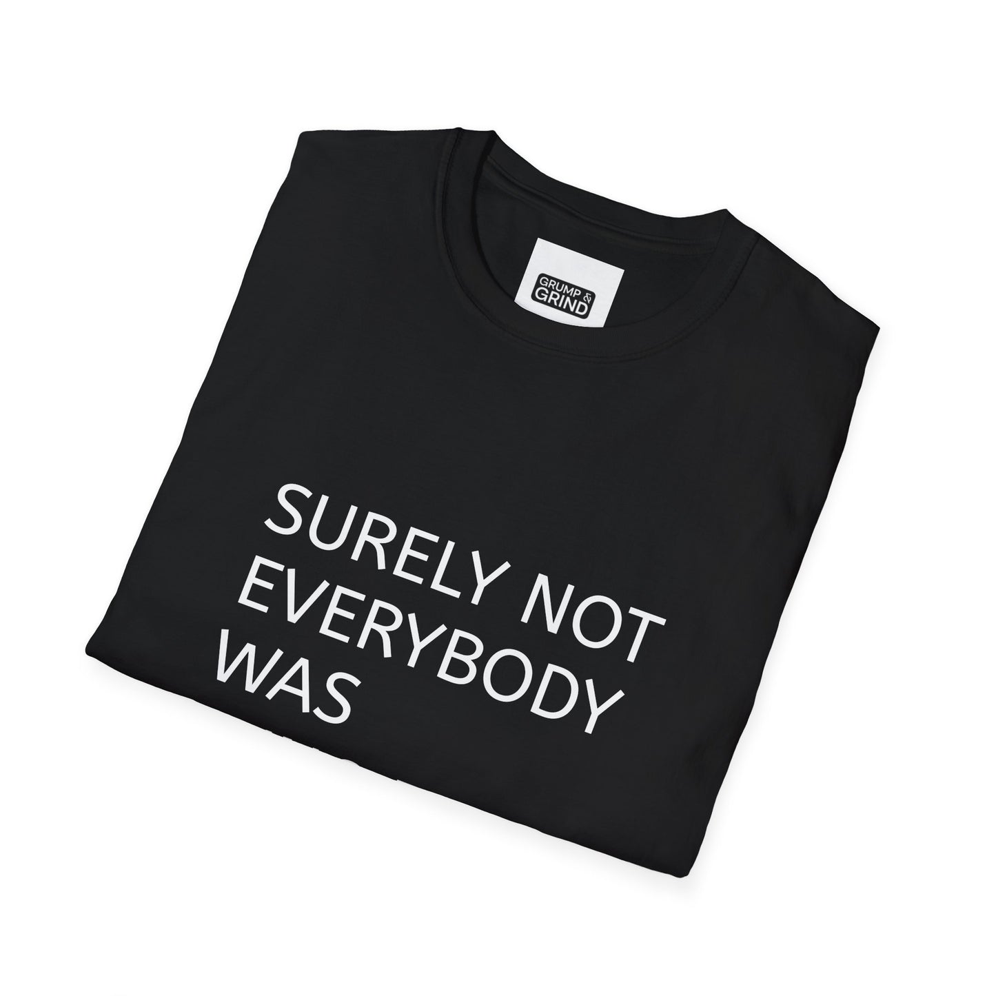 "Surely Not Everybody Was Kung Fu Fighting" T-Shirt