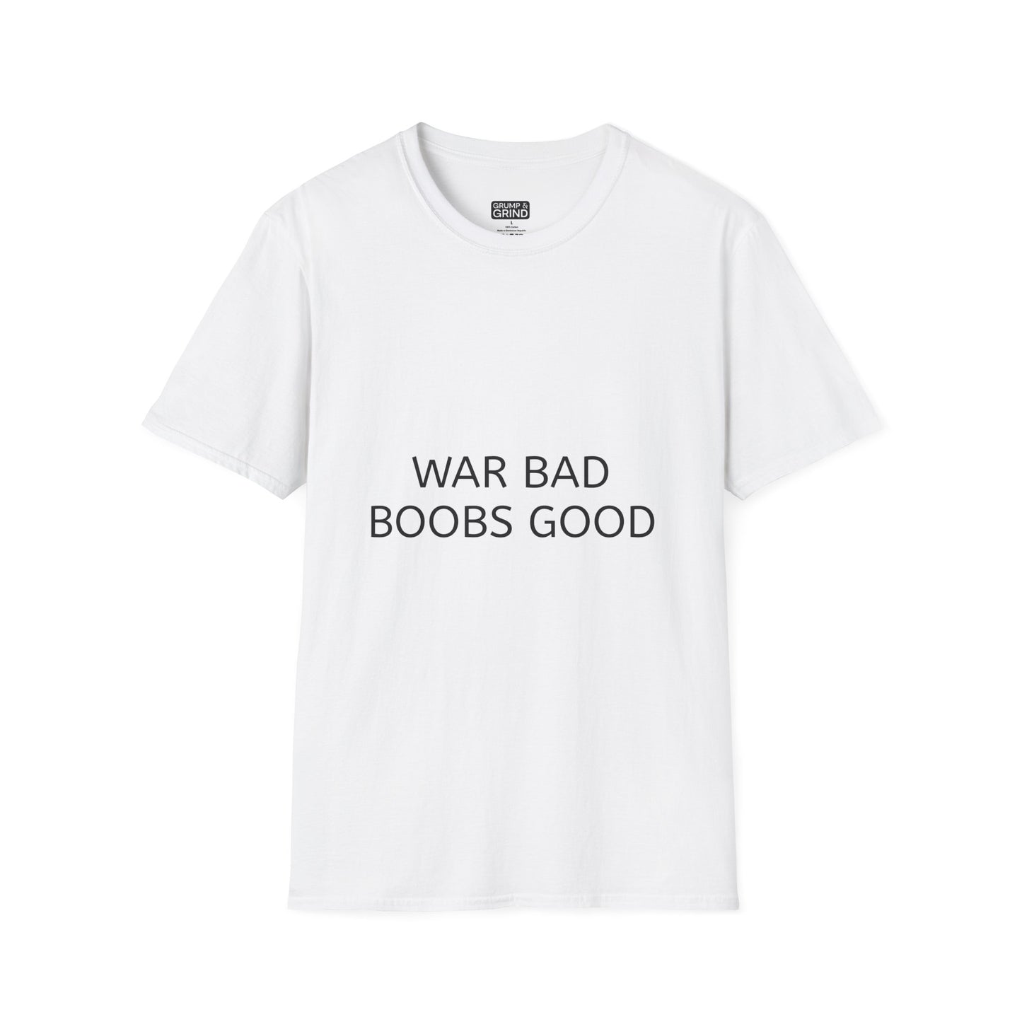 "War Bad, Boobs Good" T-Shirt