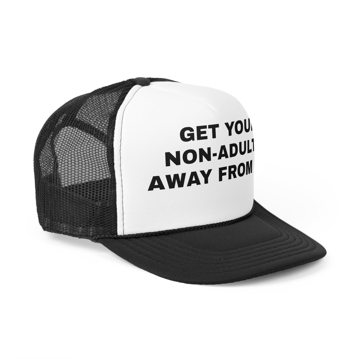 "Get Your Non-Adults Away From Me" Trucker Cap