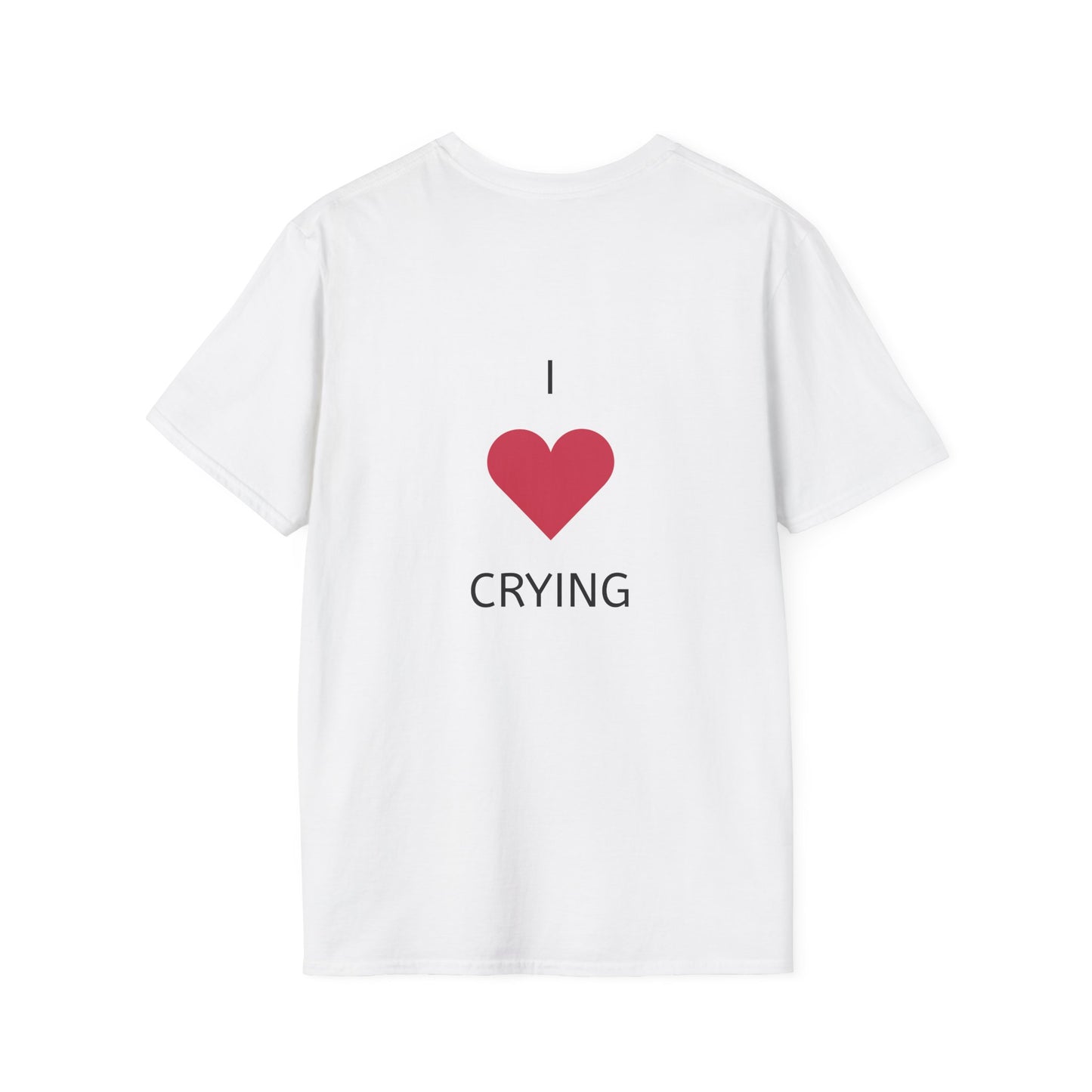 "I Love Crying" T-Shirt