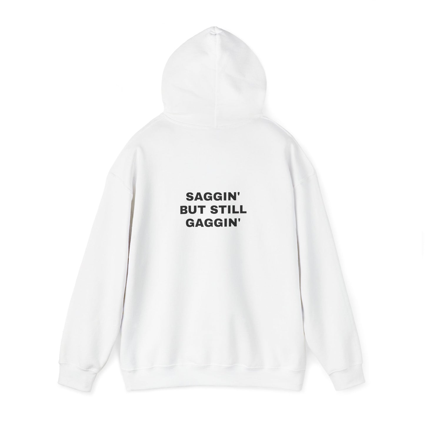 "Saggin But Still Gaggin" Unisex Heavy Hoodie