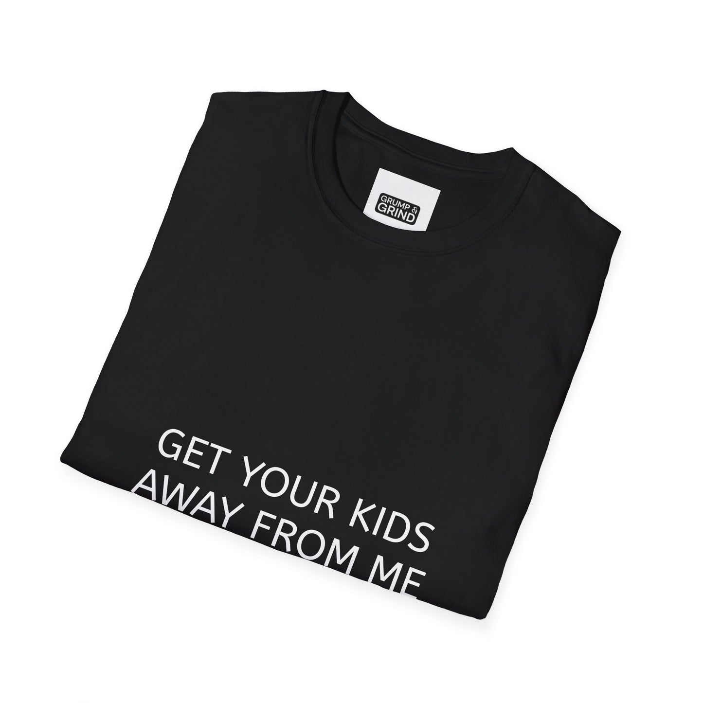 "Get Your Kids Away From Me" T-Shirt