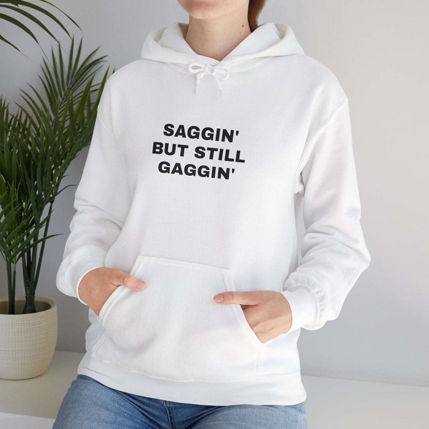 "Saggin But Still Gaggin" Unisex Heavy Hoodie