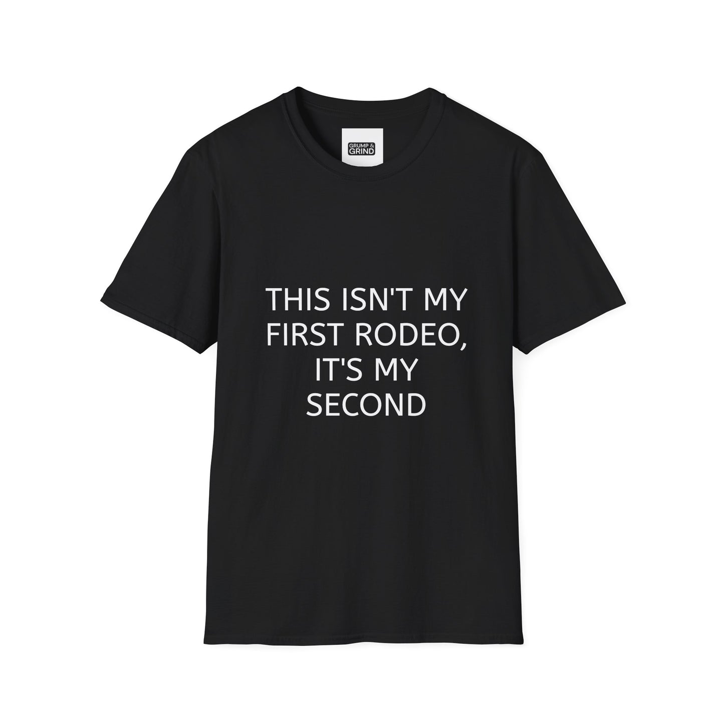 "This Isn't My First Rodeo, It's My Second" T-Shirt