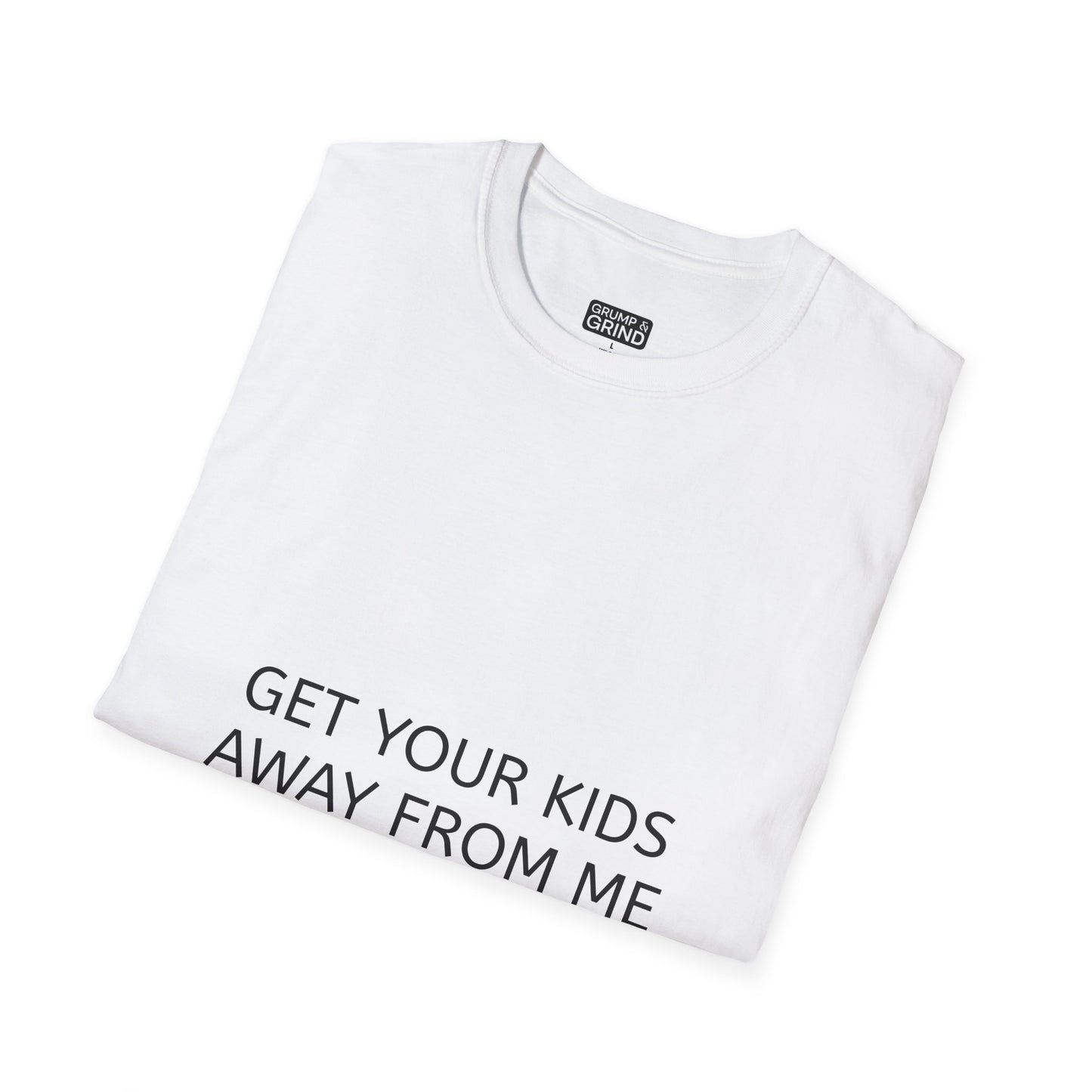 "Get Your Kids Away From Me" T-Shirt