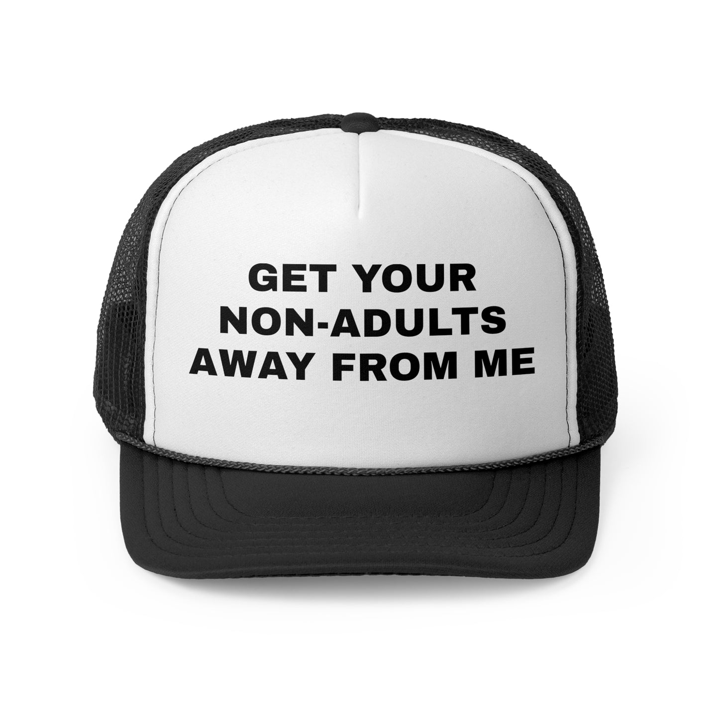 "Get Your Non-Adults Away From Me" Trucker Cap