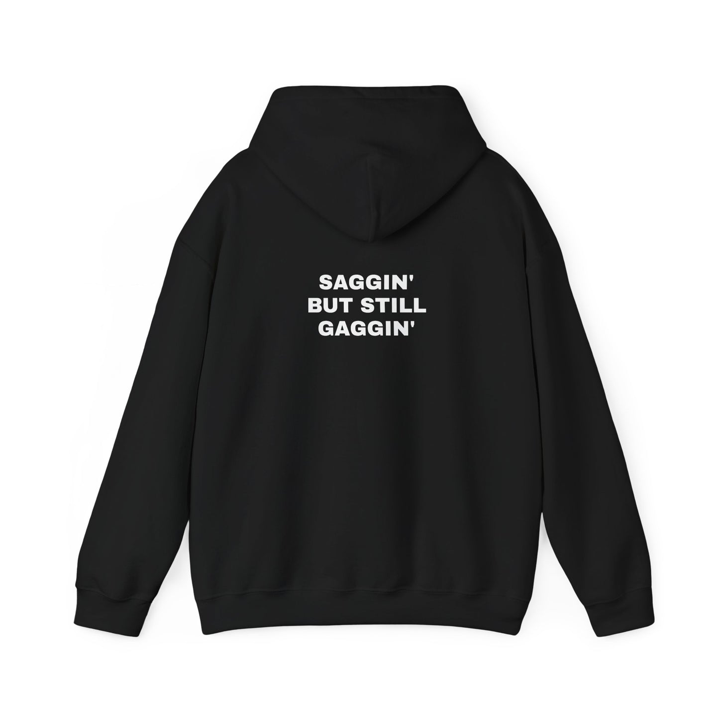 "Saggin But Still Gaggin" Unisex Heavy Hoodie