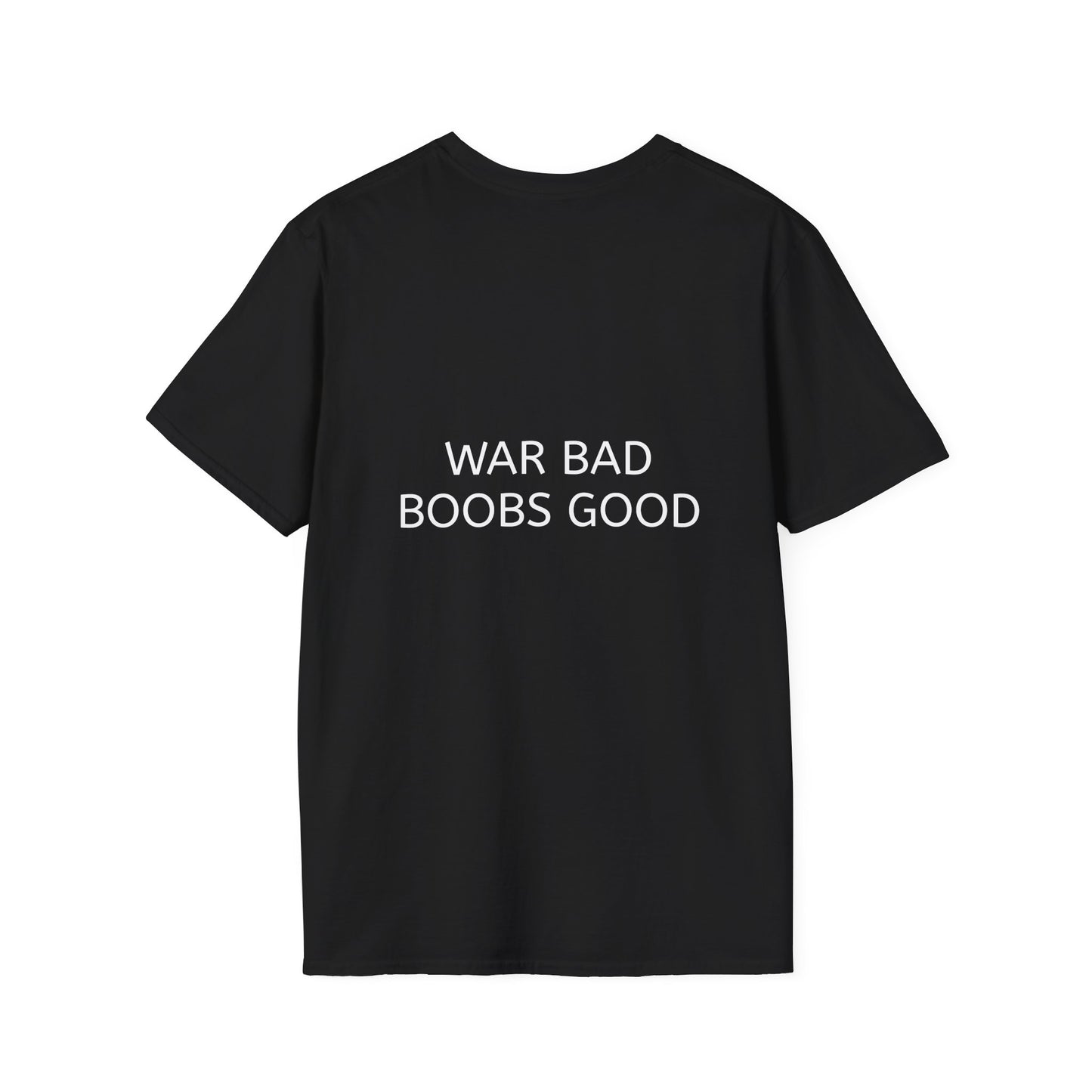 "War Bad, Boobs Good" T-Shirt