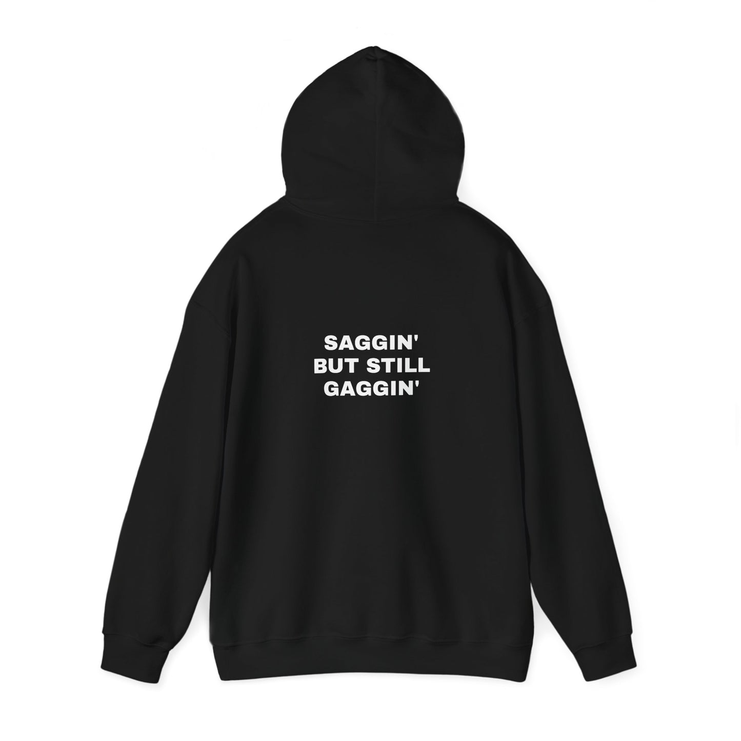 "Saggin But Still Gaggin" Unisex Heavy Hoodie