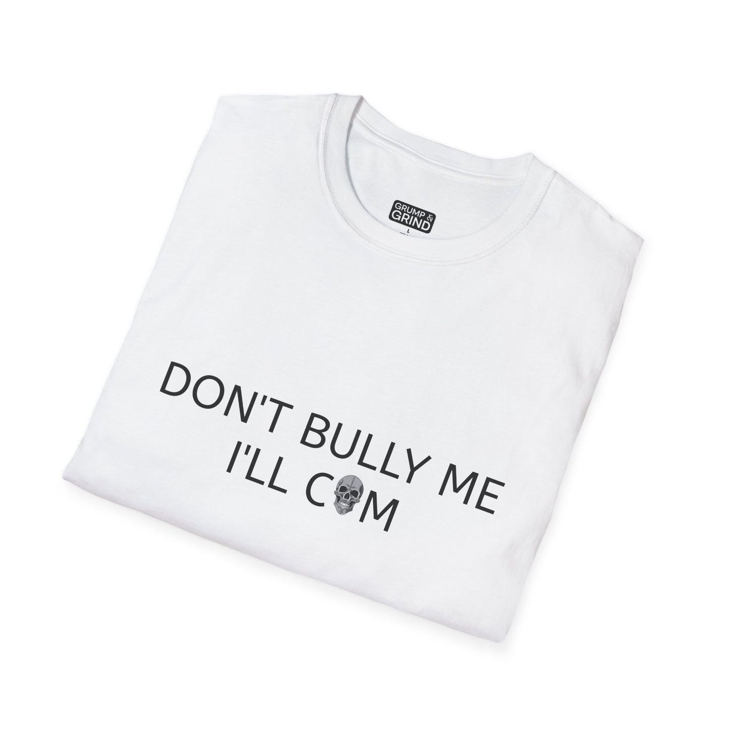 "Don't Bully Me" Skull T-Shirt