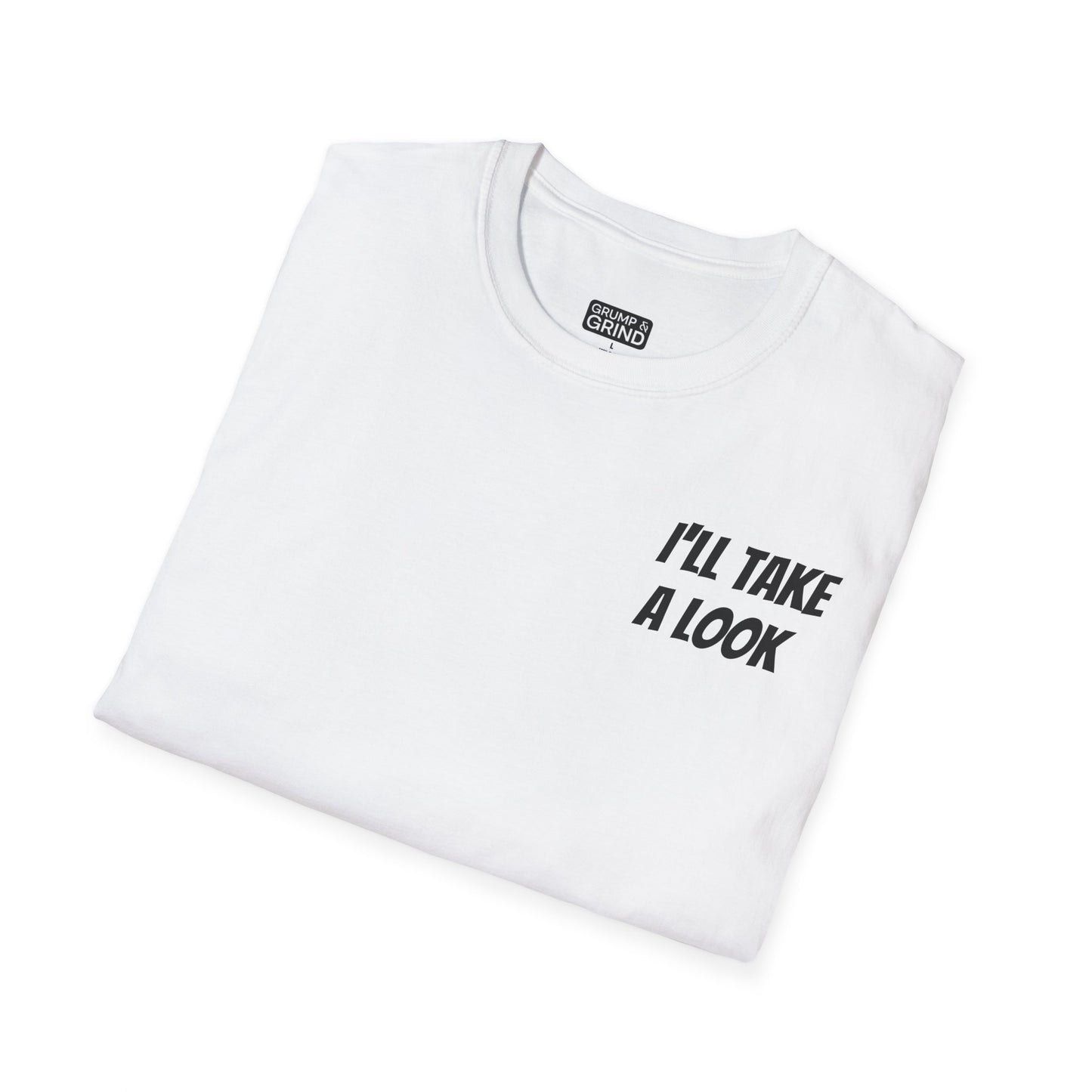 "I'll Take A Look" T-Shirt