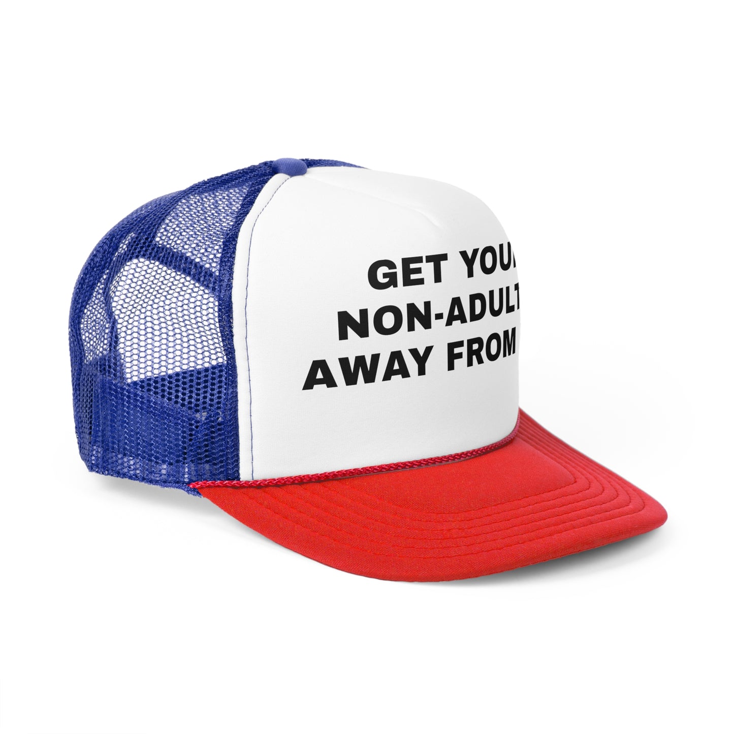 "Get Your Non-Adults Away From Me" Trucker Cap